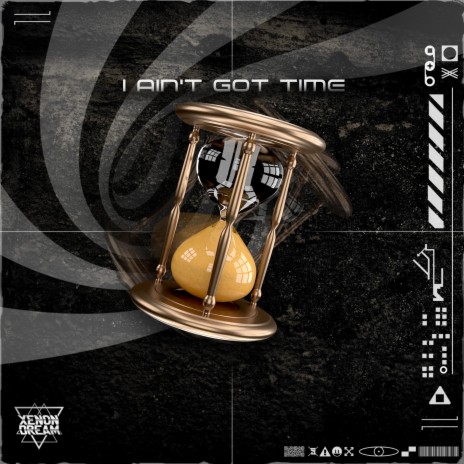 I Ain't Got Time | Boomplay Music