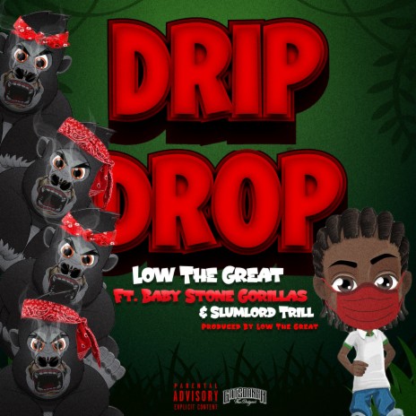 Drip Drop ft. Baby Stone Gorillas & Slumlord Trill