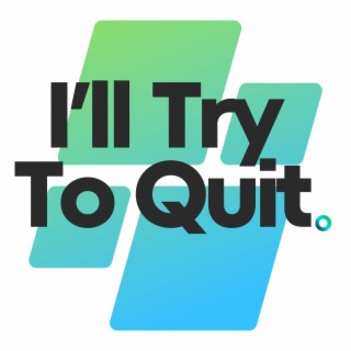 I'll Try to Quit