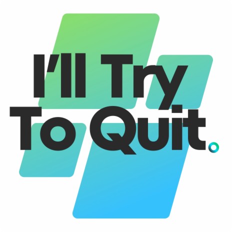 I'll Try to Quit ft. Patrick Williams | Boomplay Music