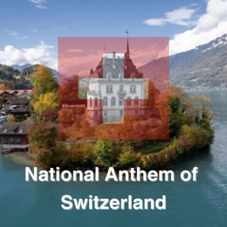 National Anthem of Switzerland | Boomplay Music