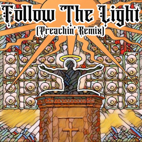 Follow the Light (Preachin' Remix) | Boomplay Music