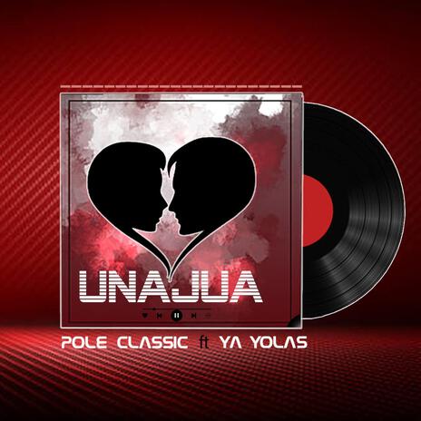 Unajua ft. Ya Yolas | Boomplay Music