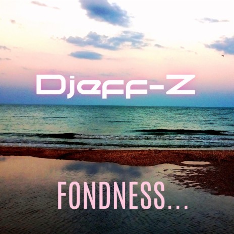 Fondness... | Boomplay Music