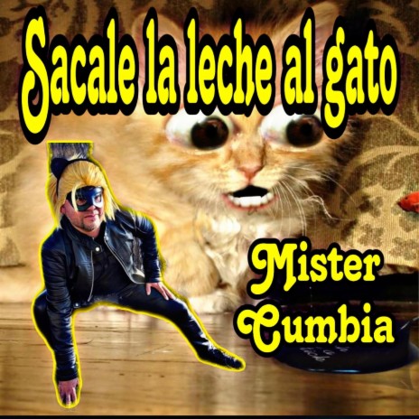 Sacale La Leche Al Gato | Boomplay Music