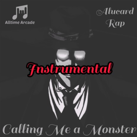 Calling Me a Monster (Alucard Hellsing Ultimate Rap) (Instrumental) | Boomplay Music