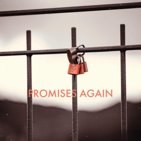 PROMISES AGAIN