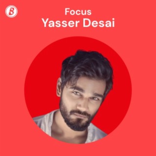 Focus: Yasser Desai