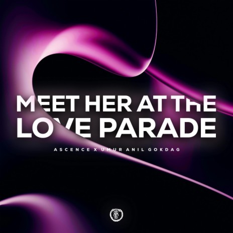 Meet Her At The Love Parade (Techno Version) ft. Umur Anil Gokdag | Boomplay Music