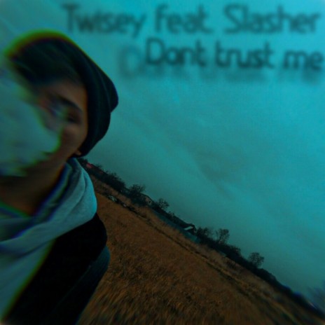 Dont Trust Me ft. Slasher