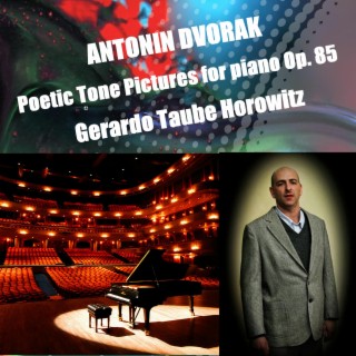 Antonin Dvorak: Poetic Tone Pictures for Piano Op. 85