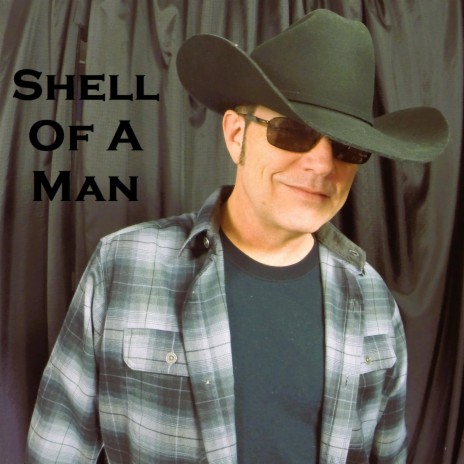 Shell Of A Man | Boomplay Music