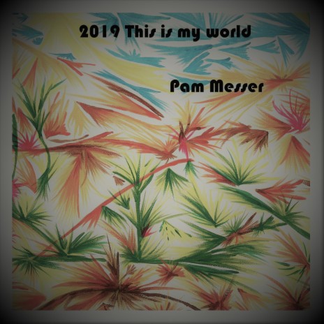 2019 This is my world | Boomplay Music