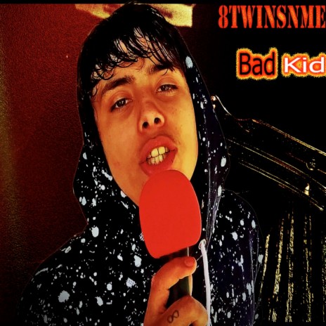 Bad Kid | Boomplay Music