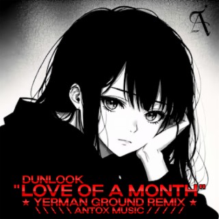 Love of a Month (Yerman Ground Remix)