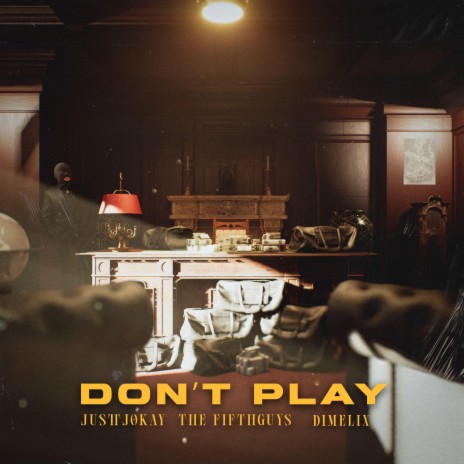 Don't Play ft. Justtjokay & Dimelix