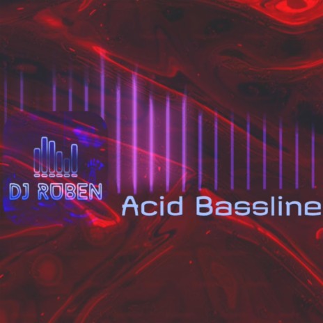 Acid Bassline | Boomplay Music