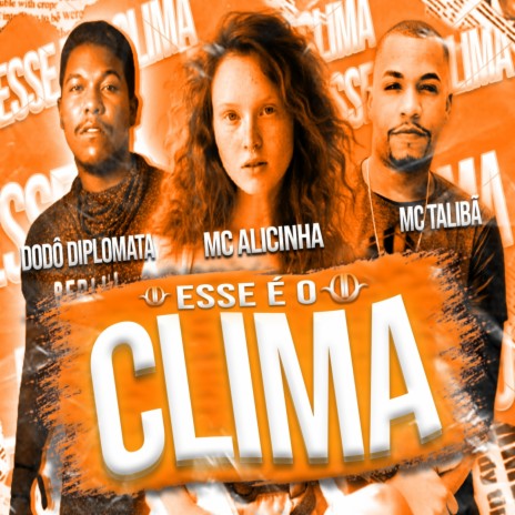 Esse é o Clima ft. Mc Talibã & Mc Alicinha | Boomplay Music