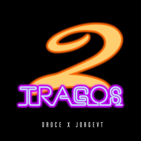 2 Tragos ft. JorgeVT | Boomplay Music