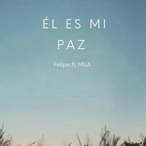 Él es mi paz (home studio version) ft. Felipe