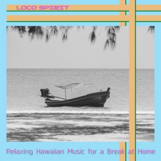 Relaxing Hawaiian Music for a Break at Home