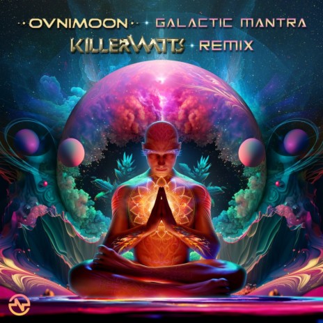 Galactic Mantra (Killerwatts Remix) | Boomplay Music