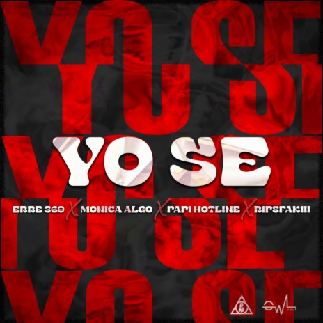 Yo se ft. Monica Algo, PAPI HOTLINE, RIP$fAKIII & Owl Soul | Boomplay Music