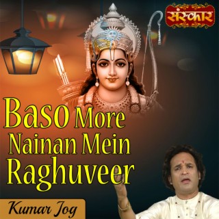 Baso More Nainan Mein Raghuveer