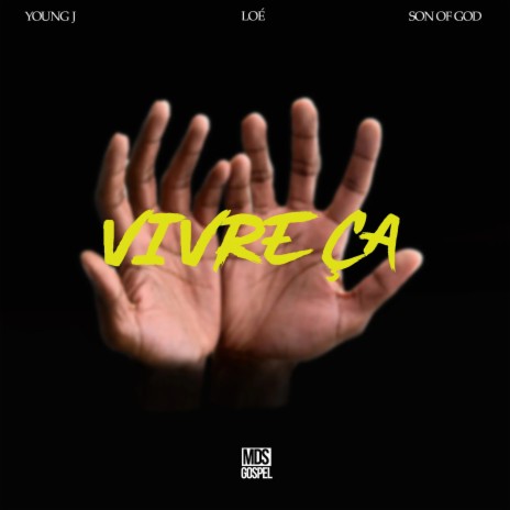 Vivre Ça ft. LOE & Son Of God | Boomplay Music