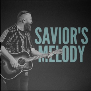 Savior's Melody lyrics | Boomplay Music