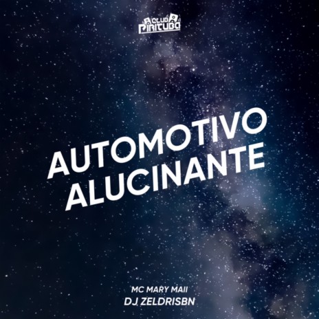 AUTOMOTIVO ALUCINANTE ft. DJ ZELDRISBN | Boomplay Music