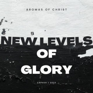New levels of glory cypher