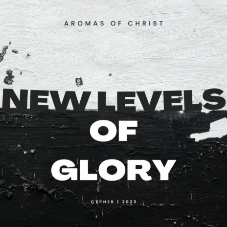New levels of glory cypher | Boomplay Music
