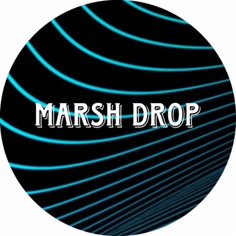 Marsh Drop | Boomplay Music