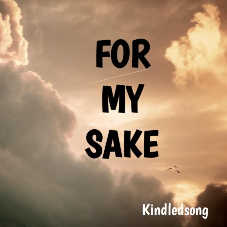 For My Sake | Boomplay Music