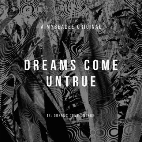 Dreams Come Untrue (raw version) | Boomplay Music