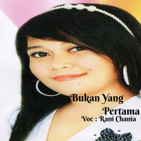 Bukan yang Pertama | Boomplay Music