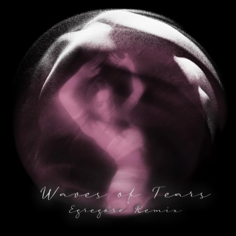 Waves of Tears (Egregore Remix) ft. Egregore | Boomplay Music