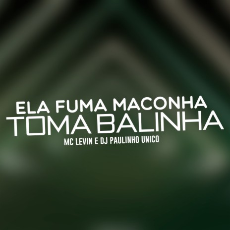 Ela Fuma Maconha Toma Balinha | Boomplay Music