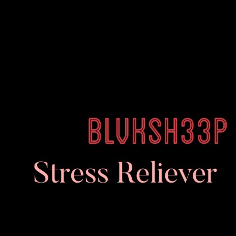 Stress Reliever | Boomplay Music