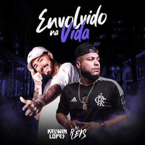 Envolvido na Vida ft. KELWIN LOPES | Boomplay Music