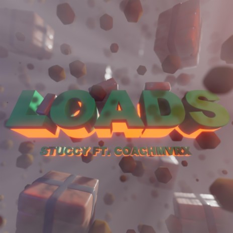 LOADS ft. Coachmvrx | Boomplay Music