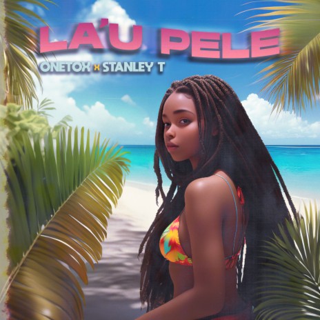 La'u Pele ft. Stanley T | Boomplay Music