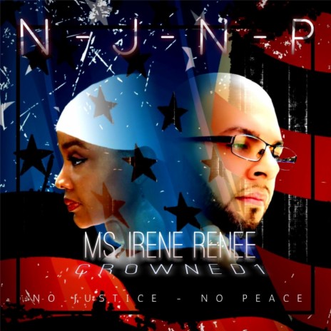 N.J.N.P. (No Justice No Peace) [feat. Crowned1] | Boomplay Music