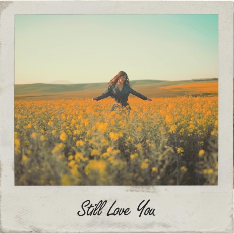 Still Love You | Boomplay Music