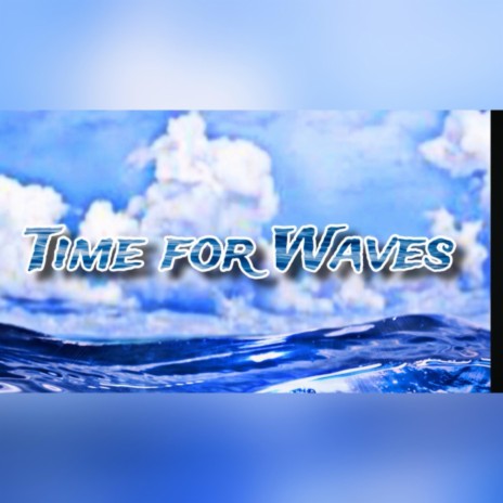 Time for Waves | Boomplay Music