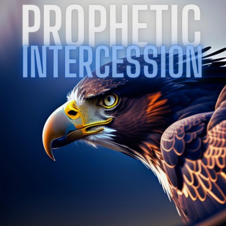 Prophetic Intercession | Boomplay Music
