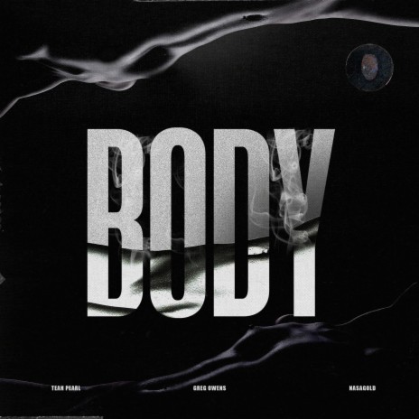 Body (feat. Teah Pearl & Nasagold) | Boomplay Music