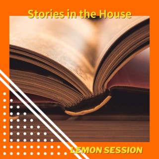 Stories in the House
