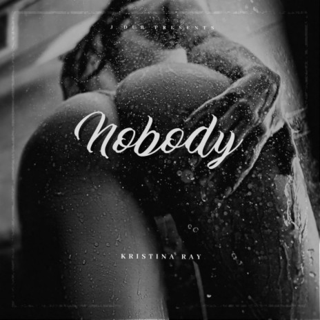 Nobody ft. Kristina Ray | Boomplay Music